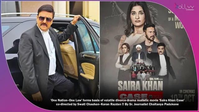 'One Nation--One Law' forms basis of volatile divorce-drama realistic movie 'Saira Khan Case' co-directed by Swati Chauhan--Karan Razdan !! By Sr. Journalist Chaitanya Padukone