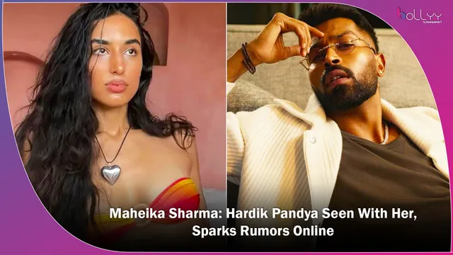 Maheika Sharma: Hardik Pandya Seen With Her, Sparks Rumors Online