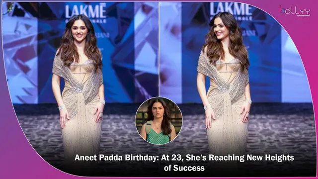 Aneet Padda Birthday: At 23, She’s Reaching New Heights of Success