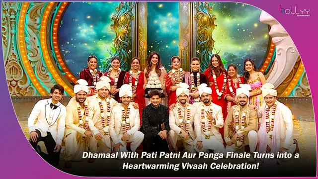 Dhamaal With Pati Patni Aur Panga Finale Turns into a Heartwarming Vivaah Celebration!