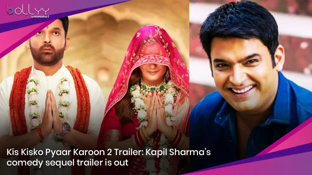 Kis Kisko Pyaar Karoon 2 Trailer: Kapil Sharma’s comedy sequel trailer is out