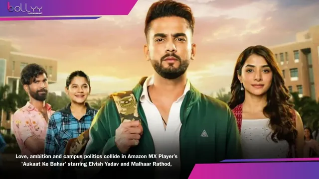 Love, ambition and campus politics collide in Amazon MX Player’s  'Aukaat Ke Bahar' starring Elvish Yadav and Malhaar Rathod,