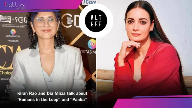 Kiran Rao and Dia Mirza talk about "Humans in the Loop" and "Panha"