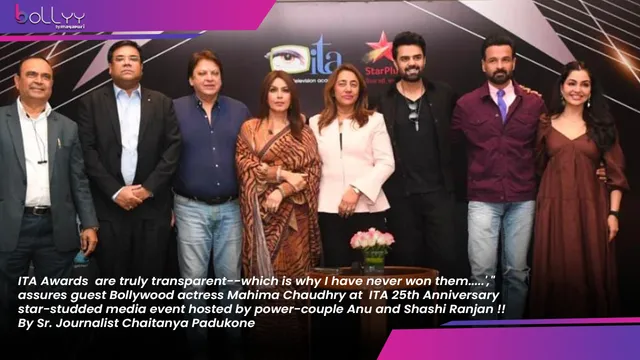 ITA Awards  are truly transparent--which is why I have never won them.....'," assures guest Bollywood actress Mahima Chaudhry at  ITA 25th Anniversary star-studded media event hosted by power-couple Anu and Shashi Ranjan !! By Sr. Journalist Chaitanya Padukone