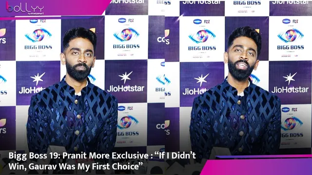 Bigg Boss 19: Pranit More Exclusive: “If I Didn’t Win, Gaurav Was My First Choice”