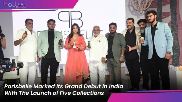 Parisbelle Marked Its Grand Debut in India With The Launch of Five Collections