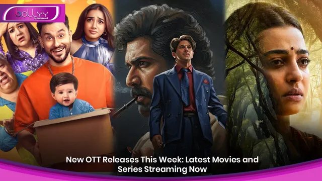 New OTT Releases This Week: Latest Movies and Series Streaming Now