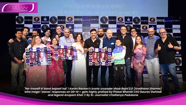 "Na-insaafi ki band bajaati hai' ! Karan Razdan's iconic crusader show Rajni 2.0 (Aradhana Sharma) wins mega-'waves' responses on DD-N-- gets highly praised by Prasar Bharati CEO Gaurav Dwivedi and legend Anupam Kher !! By Sr. Journalist Chaitanya Padukone