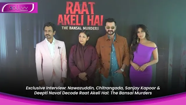 Exclusive Interview: Nawazuddin, Chitrangada, Sanjay Kapoor & Deepti Naval Decode Raat Akeli Hai: The Bansal Murders