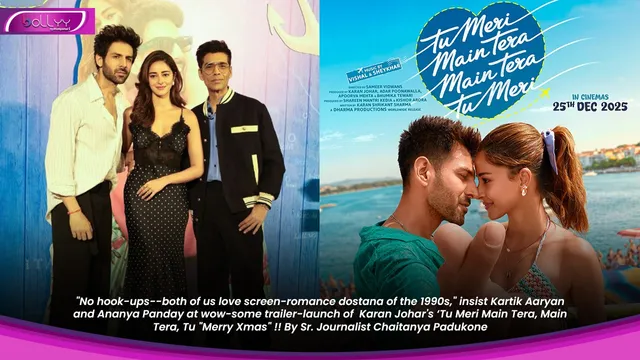 "No hook-ups--both of us love screen-romance dostana of the 1990s," insist Kartik Aaryan and Ananya Panday at wow-some trailer-launch of Karan Johar's ‘Tu Meri Main Tera, Main Tera, Tu "Merry Xmas" !! By Sr. Journalist Chaitanya Padukone