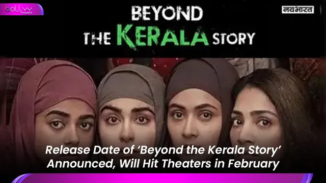 Release Date of ‘Beyond the Kerala Story’ Announced, Will Hit Theaters in February