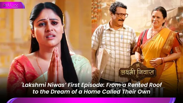'Lakshmi Niwas’ First Episode: From a Rented Roof to the Dream of a Home Called Their Own