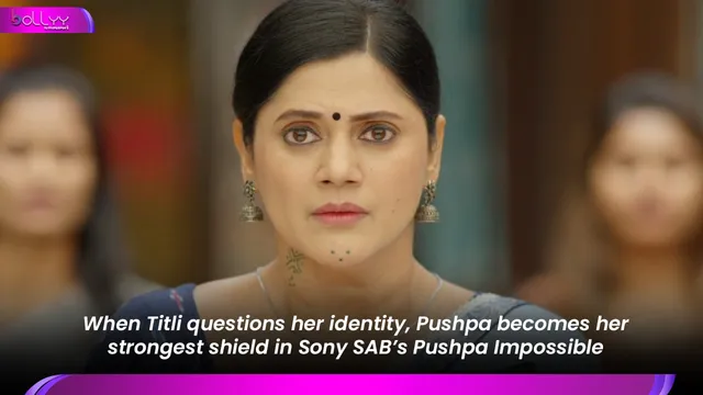 When Titli questions her identity, Pushpa becomes her strongest shield in Sony SAB’s Pushpa Impossible