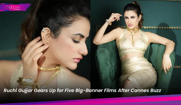 Ruchi Gujjar Gears Up for Five Big-Banner Films After Cannes Buzz