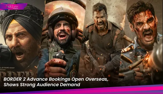 BORDER 2 Advance Bookings Open Overseas, Shows Strong Audience Demand