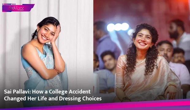 Sai Pallavi: How a College Accident Changed Her Life and Dressing Choices