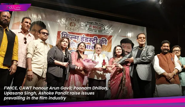 FWICE, CAWT honour Arun Govil; Poonam Dhillon, Upasana Singh, Ashoke Pandit raise issues prevailing in the film industry