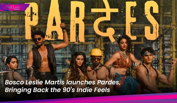 Bosco Leslie Martis launches Pardes, Bringing Back the 90's Indie Feels