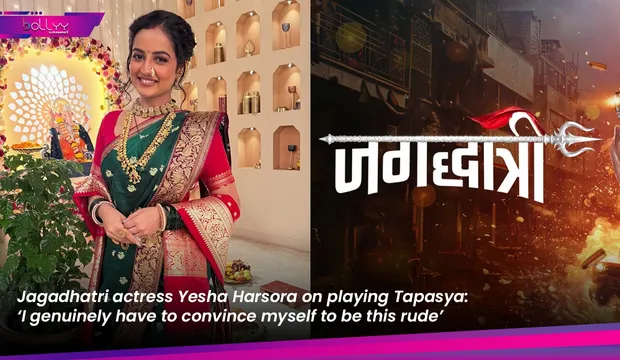 Jagadhatri actress Yesha Harsora on playing Tapasya: ‘I genuinely have to convince myself to be this rude’