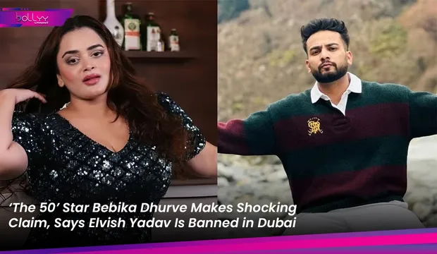 ‘The 50’ Star Bebika Dhurve Makes Shocking Claim, Says Elvish Yadav Is Banned in Dubai