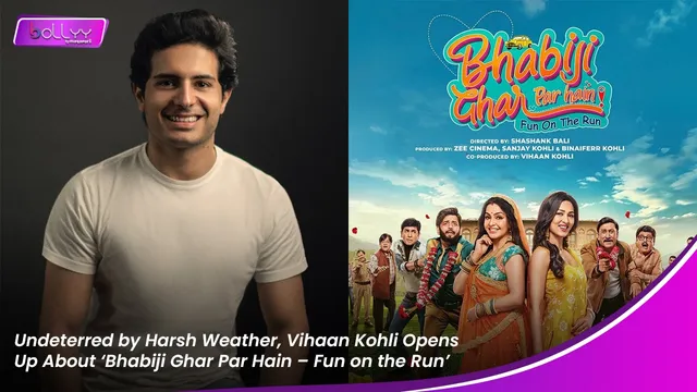Undeterred by Harsh Weather, Vihaan Kohli Opens Up About ‘Bhabiji Ghar Par Hain – Fun on the Run’