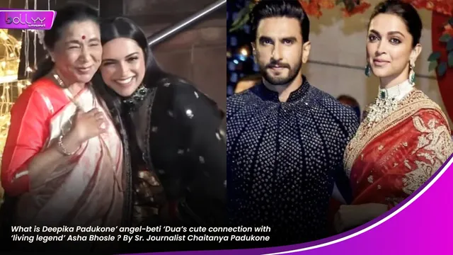 What is Deepika Padukone’ angel-beti ‘Dua’s cute connection with ‘living legend’ Asha Bhosle ? By Sr. Journalist Chaitanya Padukone