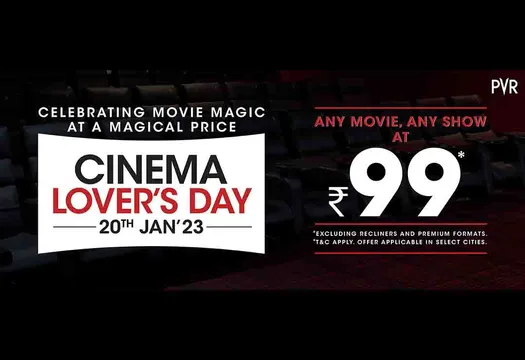 PVR CINEMAS CELEBRATES CINEMA LOVERS DAY ON 20TH JANUARY OFFERING MOVIE TICKETS FOR ₹ 99!