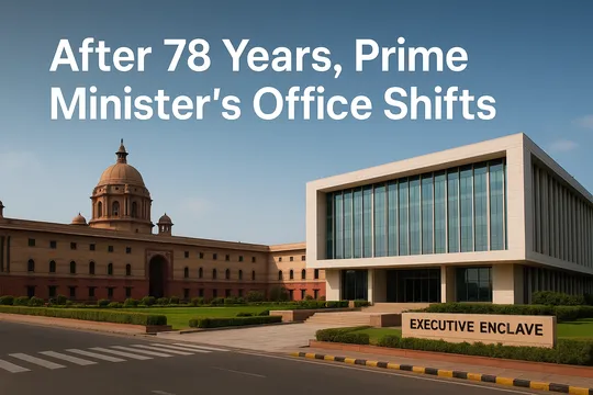 After 78 Years, the Prime Minister’s Office Shifts — Here’s Why South Block Is Being Left Behind