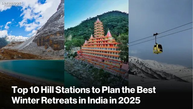 Top 10 Hill Stations to Plan the Best Winter Retreats in India