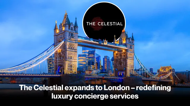 The Celestial Expands to London – Redefining Luxury Concierge Services
