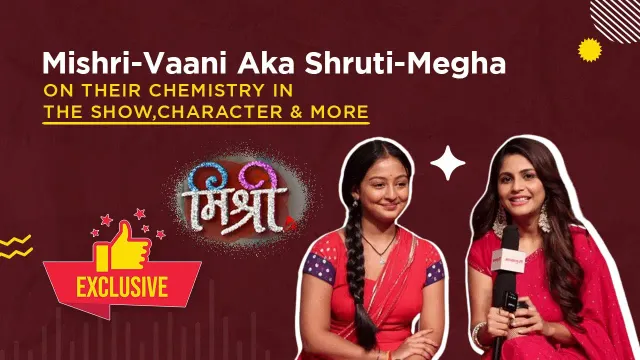 Shruti and Megha ने अपने नए अनुभव और केमिस्ट्री के बारे में बताया