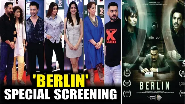 फिल्म BERLIN की स्क्रीनिंग में शामिल हुए फिल्मी सितारे