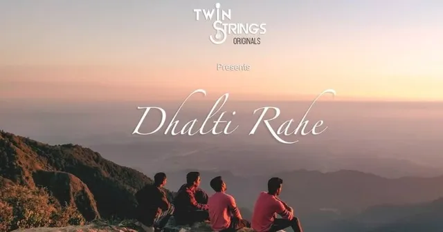 भारत के पसंदीदा बॉय बैंड में से एक, twin strings band ने ‘dhalti rahe’ रिलीज किया