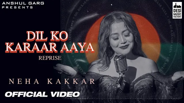 नेहा कक्कड़ का रिप्राइज़्ड गाना 'दिल को करार आया' को 100 मिलियन से अधिक बार देखा गया
