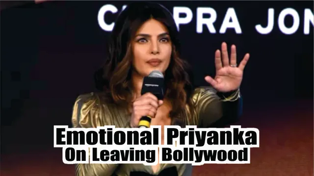 Priyanka Chopra Emotional Reaction On Leaving Bollywood 