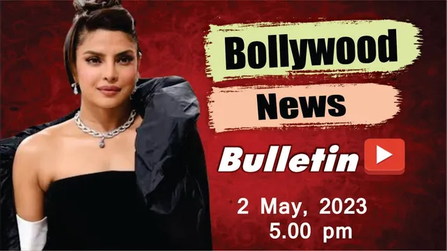 Bollywood News 2 May 2023