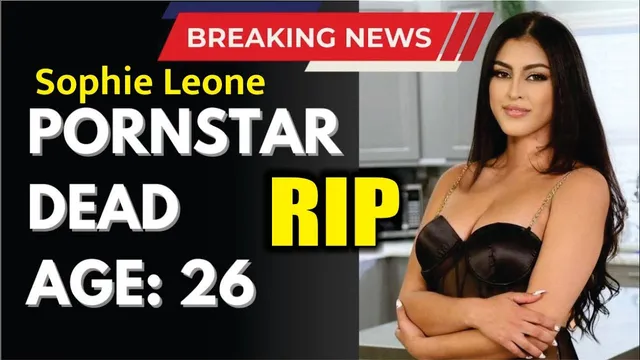 Adult film Star Sophia Leone, 26, found dead at her apartment | Sophia Leone Passes Away