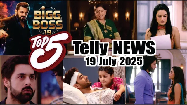 Top 5 Telly News | Jaane Anjaane Hum Mile | BB 19 | Kyunki Saas Bhi Kabhi Bahu Thi | 19 July 2025