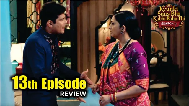 Kyunki Saas Bhi Kabhi Bahu Thi Season 2 | 13th Episode Review | Tulsi Virani | Mihir Virani