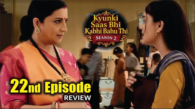 Kyunki Saas Bhi Kabhi Bahu Thi Season 2 | 22nd Full Episode Review | Tulsi Virani | Mihir Virani