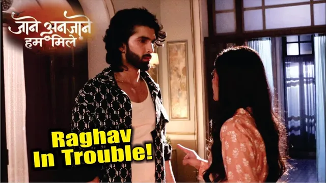 Jaane Anjaane Hum Mile | On Location | Raghav Ke Saamne Kirti Ka Naya Daav, Raghav Ke Ude Hosh!