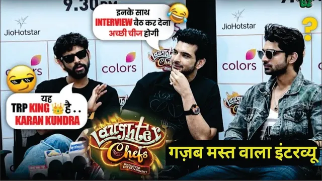 Karan Kundrra, Abhishek Kumar, Samarth Jurel EXCLUSIVE on Laughter Chefs 2 success and More