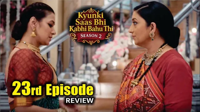Kyunki Saas Bhi Kabhi Bahu Thi Season 2 | 23rd Episode Review | Tulsi Virani | Mihir Virani