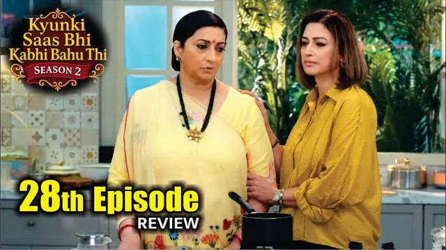 Kyunki Saas Bhi Kabhi Bahu Thi Season 2 | 28th Episode Review | Tulsi Virani | Mihir Virani