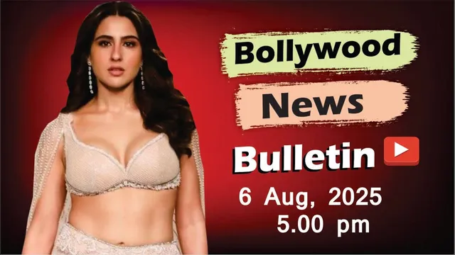 Bollywood Latest News | Sara Ali Khan | Priyanka Chopra | Kiara Advani | Salman | 6 Aug 2025 | 5 Pm
