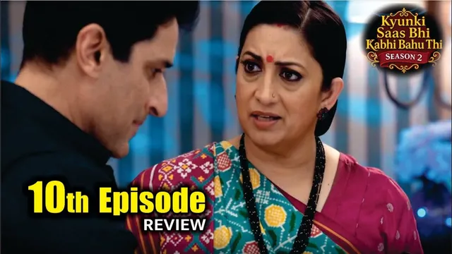 Kyunki Saas Bhi Kabhi Bahu Thi Season 2 | 10th Episode Review | Tulsi Virani | Mihir Virani