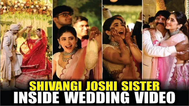 Shivangi Joshi's Sister Sheetal Joshi wedding Video | Shivangi Joshi's Sister wedding Inside Video