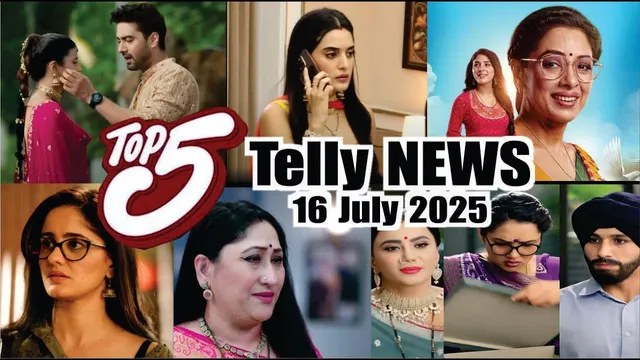 Top 5 Telly News | Jaane Anjaane Hum Mile | Anupamaa | YRKKH | Mannat | Vasudha | 16th July 2025