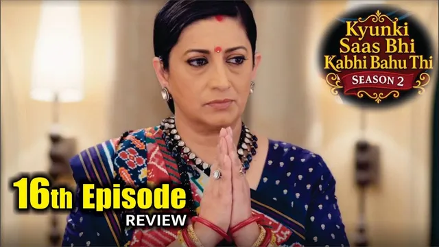 Kyunki Saas Bhi Kabhi Bahu Thi Season 2 | 16th Episode Review | Tulsi Virani | Mihir Virani