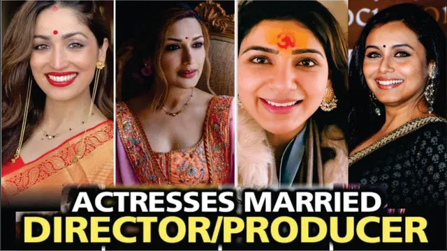 Bollywood Actresses Who Married Producers & Directors | Samantha Ruth Prabhu | Rani Mukerji |  Yami